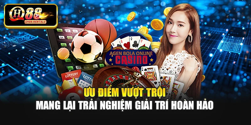 Ưu điểm vượt trội mang lại trải nghiệm giải trí hoàn hảo