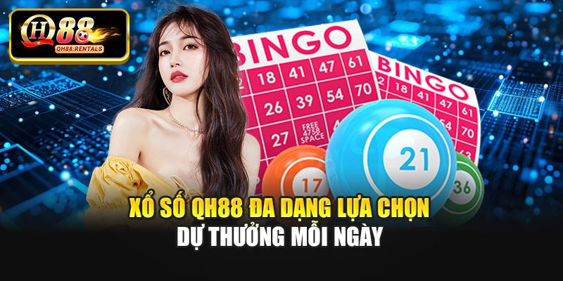 Xổ số QH88 đa dạng lựa chọn dự thưởng mỗi ngày